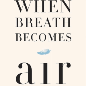 Cover of When Breath Becomes Air by Paul Kalanithi, featuring a minimalist design with a surgical cap and soft blue tones, symbolizing life, death, and the medical journey.
